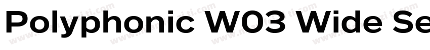 Polyphonic W03 Wide SemiBold字体转换